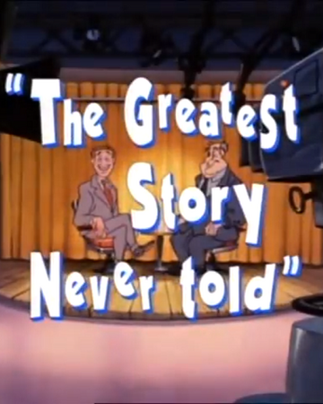 The Greatest Story Never Told Disney Wiki Fandom