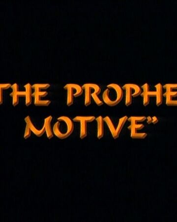 The Prophet Motive Disney Wiki Fandom