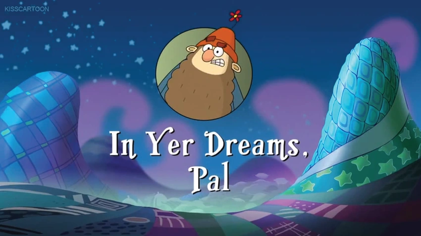 In Yer Dreams, Pal | Disney Wiki | Fandom
