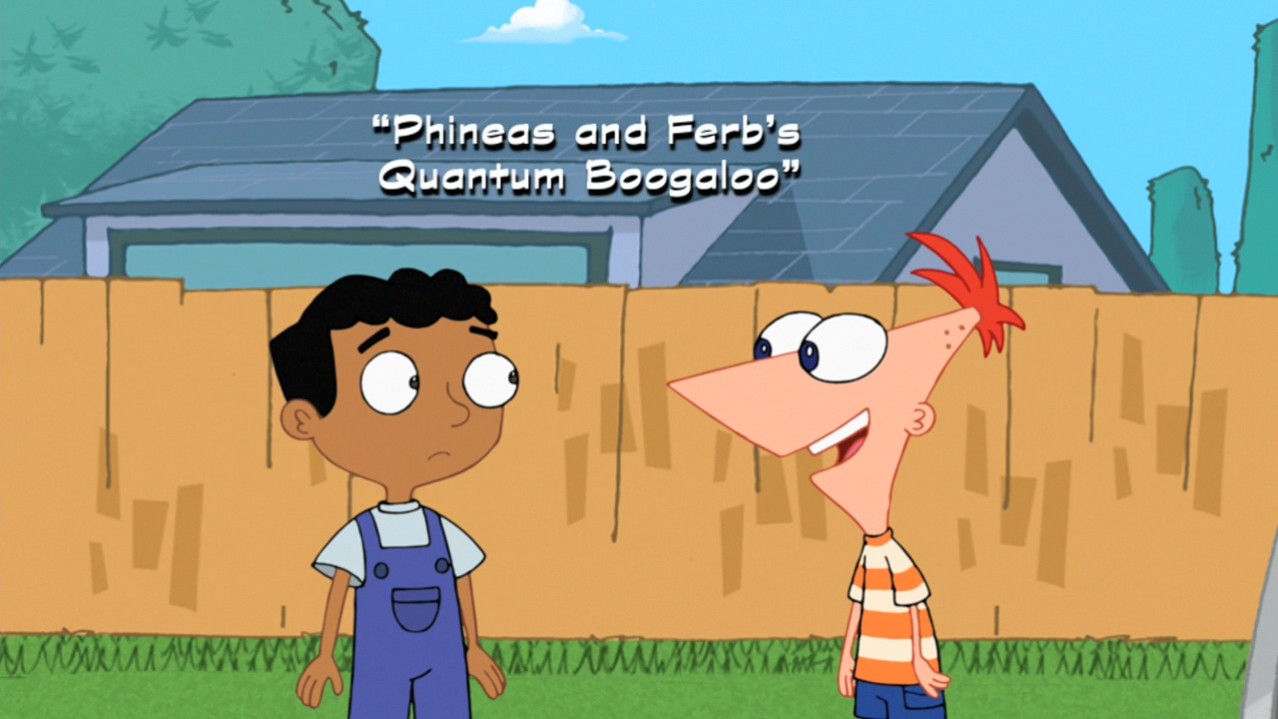 Phineas and Ferb's Quantum Boogaloo Disney Wiki Fandom
