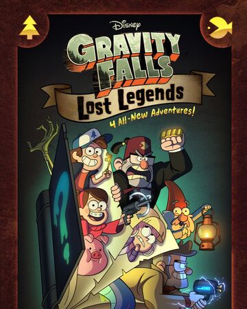 Gravity Falls Lost Legends Disney Wiki Fandom
