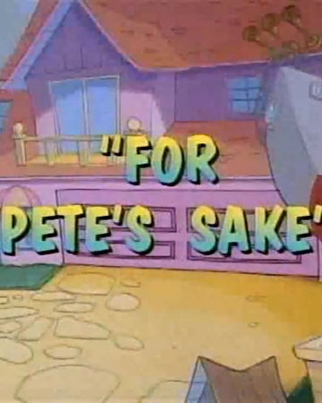 For Pete S Sake Disney Wiki Fandom