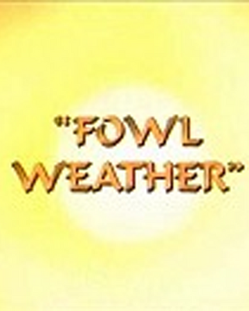 Fowl Weather Disney Wiki Fandom