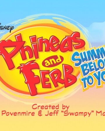 Phineas And Ferb Summer Belongs To You Disney Wiki Fandom