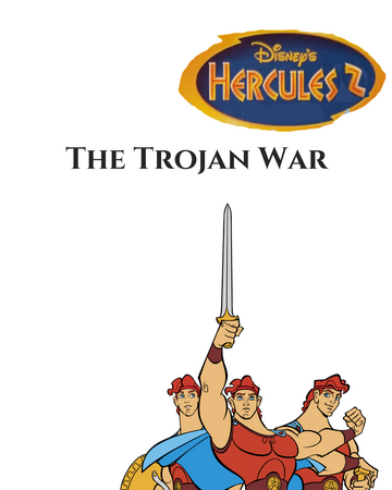 Hercules 2 The Trojan War 2022 Disney Fanon Wiki Fandom