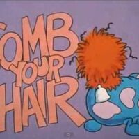 Comb Your Hair Stoppit Tidyup Wiki Fandom
