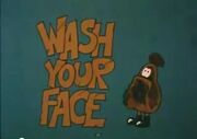 Wash your face