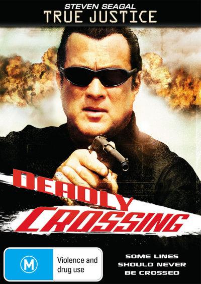 Deadly crossing. Cartels Seagal Brian Byrne. True Justice violence of Action. True Justice Dummy.