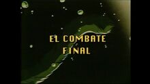 EL COMBATE FINAL