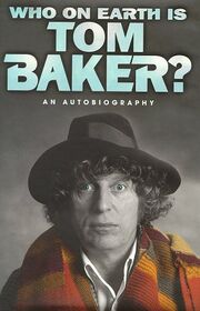 Who On Earth Is Tom Baker