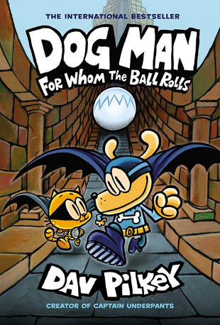 Dog Man For Whom The Ball Rolls Dog Man Wikia Fandom
