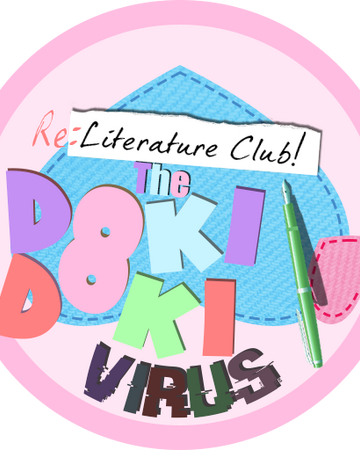 Re Literature Club The Doki Doki Virus Doki Doki Literature Club Fandom Wiki Fandom