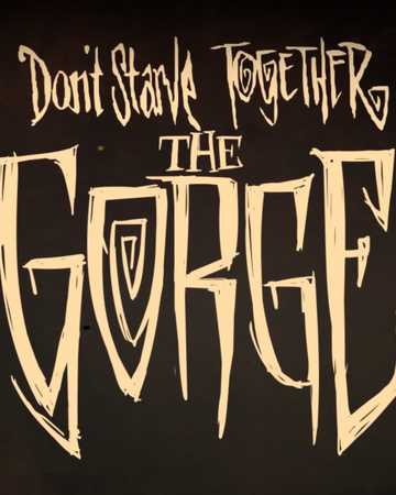 The Gorge Don T Starve Game Wiki Fandom