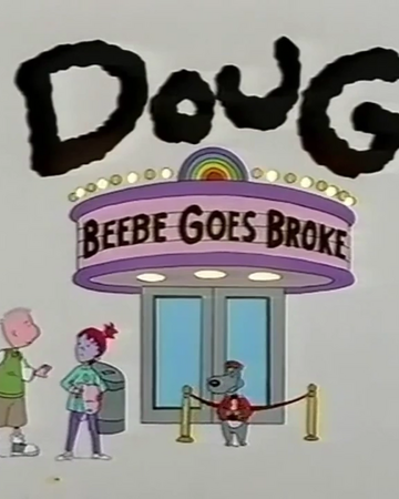 Doug Beebe Goes Broke Doug Wiki Fandom