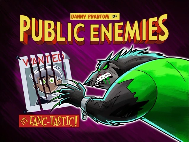Public Enemies | Danny Phantom Wiki | Fandom