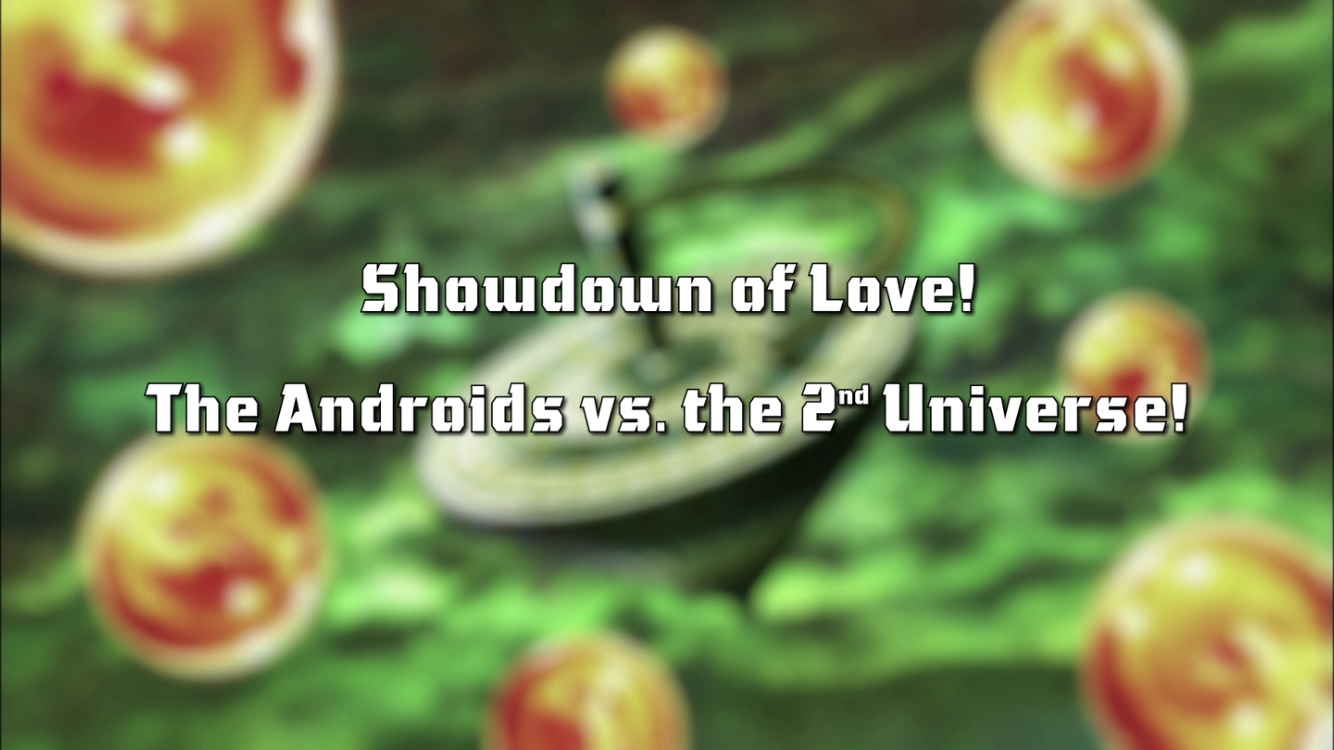 Showdown Of Love The Androids Vs The 2nd Universe Dragon Ball Wiki Fandom
