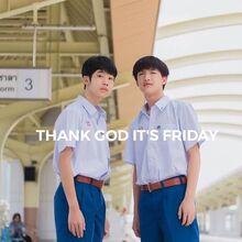 Thank God It S Friday Wiki Drama Fandom