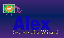Nick TV's Alex Secrets of a Wizard