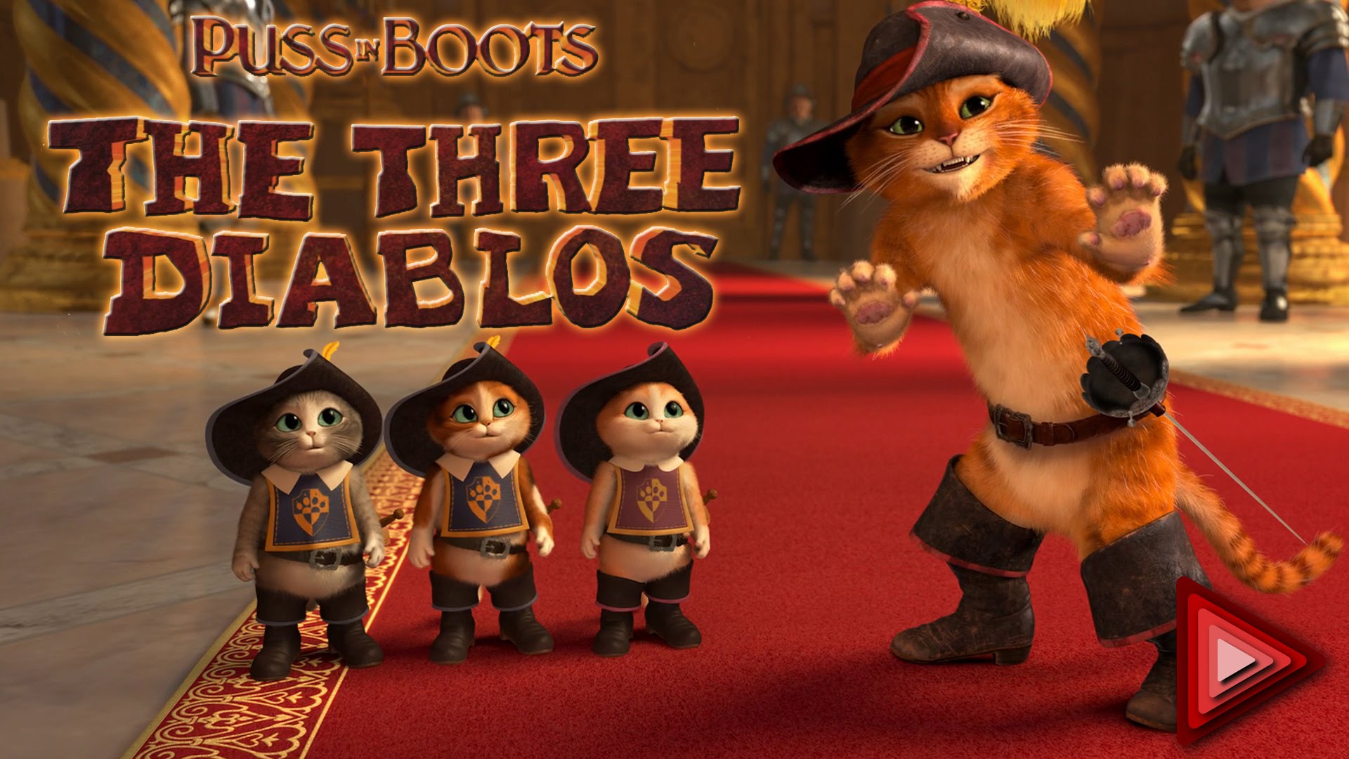 2012 Puss In Boots: The Three Diablos