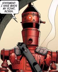 I have made my point, Bossk