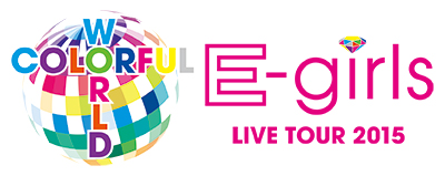 E Girls Live Tour 2015 Colorful World Dvd