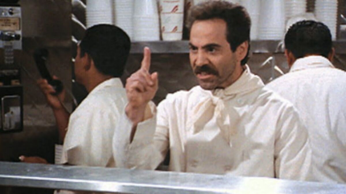 the soup nazi from Seinfeld