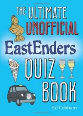 The Ultimate Unofficial Eastenders Quiz Book (Book 2010)
