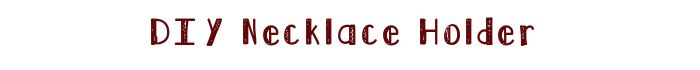 Diynecklaceholder