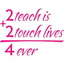 2teachis2touchlives4ever
