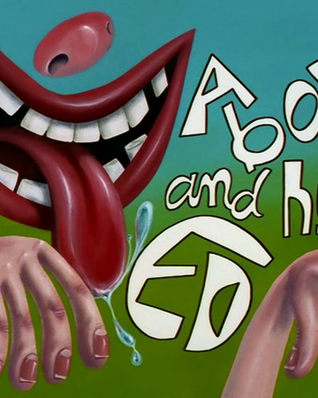 A Boy And His Ed Ed Edd N Eddy Fandom