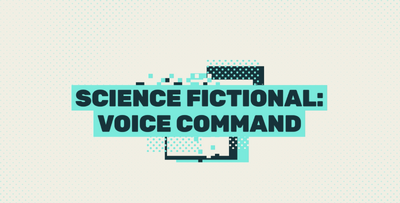 Science Fictional: Voice Control