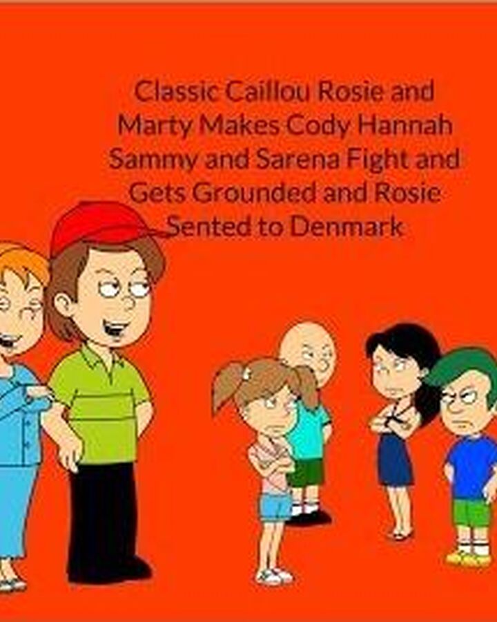 Rosie Marty And Classic Caillou Makes Her Siblings Fight And Gets