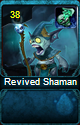 Revived Shaman