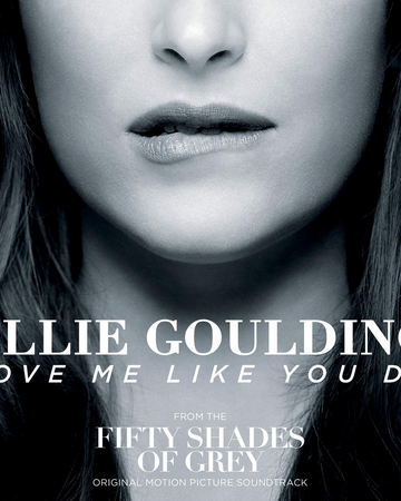 Love Me Like You Do Song Ellie Goulding Wiki Fandom