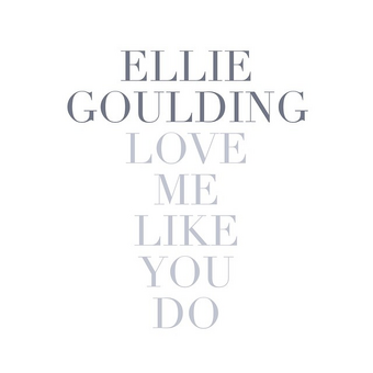 Love Me Like You Do Song Ellie Goulding Wiki Fandom