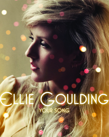 Your Song Song Ellie Goulding Wiki Fandom