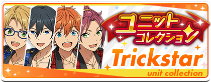 Trickstar Unit Collection Banner