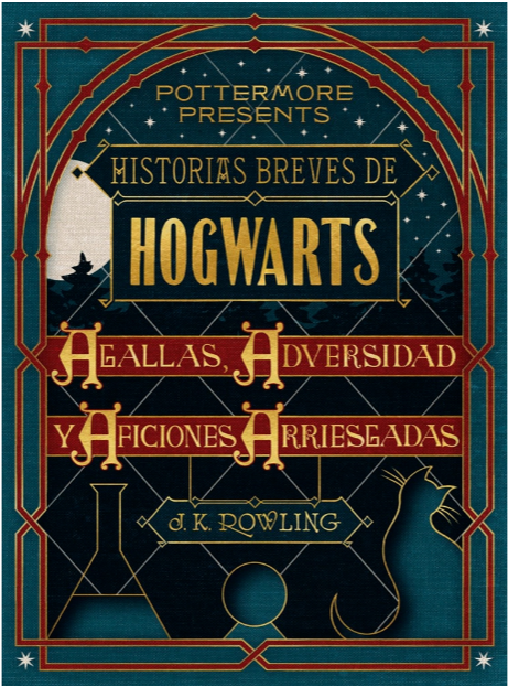 Resultado de imagen para Historias breves de Hogwarts: HeroÃ­smo, dificultades y peligrosos pasatiempos