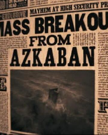 Fuga En Masa De Azkaban De 1996 Harry Potter Wiki Fandom
