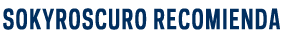 Sokyroscuro recomienda