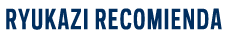 Ryu recomienda