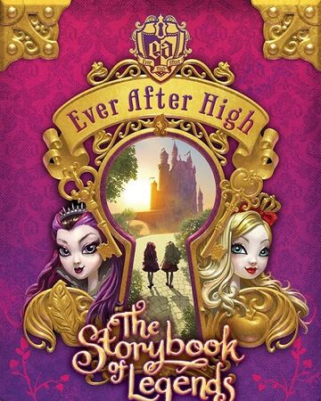 The Storybook Of Legends Book Ever After High Wiki Fandom