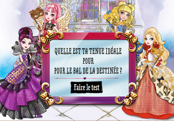 Quelle Est Ta Tenue Ideale Pour Le Bal De La Destinee Wiki Ever After High Fandom