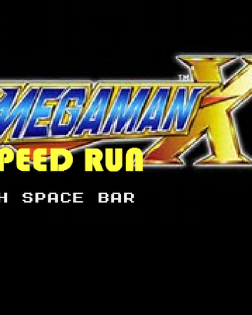 Mega Man X Speed Run Fan Games N Hacks Wiki Fandom - speed hack for roblox 2018