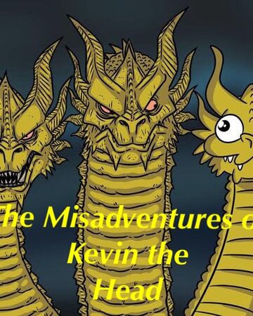 The Misadventures Of Kevin The Head Fan Made Kaiju Wikia Fandom