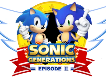 Sonic Generations: Episode II | Fantendo - Nintendo Fanon Wiki | Fandom