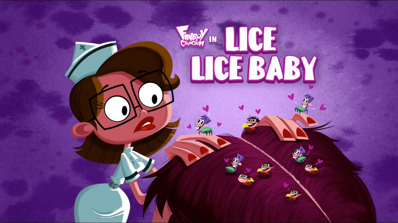 Lice Lice Baby  Fanboy & Chum Chum Wiki  FANDOM powered 