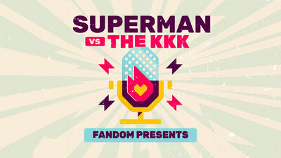 Fandom Launches Superman Vs. The KKK Serialized Podcast