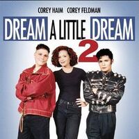 Dream A Little Dream 2 Moviepedia Fandom