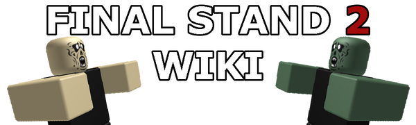 Final Stand 2 Wiki Fandom Powered By Wikia - 